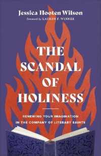 The Scandal of Holiness - Renewing Your Imagination in the Company of Literary Saints