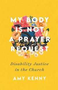My Body Is Not a Prayer Request - Disability Justice in the Church