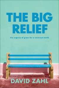 The Big Relief : The Urgency of Grace for a Worn-Out World