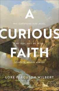 A Curious Faith - the Questions God Asks, We Ask, and We Wish Someone Would Ask Us