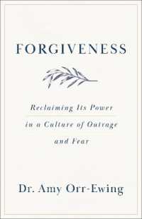 Forgiveness : Reclaiming Its Power in a Culture of Outrage and Fear