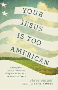 Your Jesus Is Too American : Calling the Church to Reclaim Kingdom Values over the American Dream