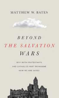 Beyond the Salvation Wars: Why Both Protestants and Catholics Must Reimagine How We Are Saved