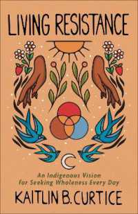 Living Resistance : An Indigenous Vision for Seeking Wholeness Every Day