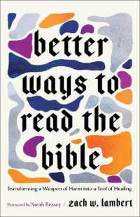 Better Ways to Read the Bible : Transforming a Weapon of Harm into a Tool of Healing