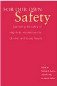 For Our Own Safety : Examining the Safety of High-Risk Interventions for Children and Young People