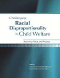 Challenging Racial Disproportionality : Research, Policy, and Practice