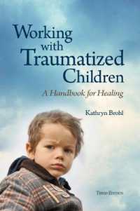 Working with Traumatized Children : A Handbook for Healing （3RD）