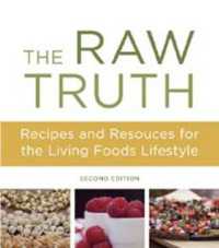 The Raw Truth, 2nd Edition : Recipes and Resources for the Living Foods Lifestyle [A Cookbook]