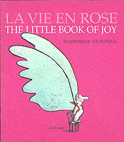 LA Vie En Rose : The Little Book of Joy