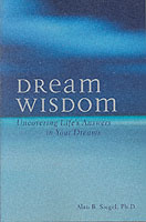 Dream Wisdom : Uncovering Life's Answers in Your Dreams
