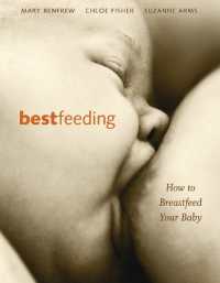 Bestfeeding : How to Breastfeed Your Baby