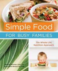 Simple Food for Busy Families : The Whole Life Nutrition Approach （1ST）