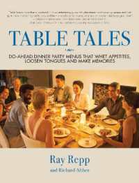 Table Tales : Do-Ahead Dinner Party Menus That Whet Appetites， Loosen Tongues， and Make Memories