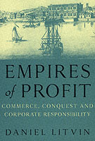 Empires of Profit : Commerce, Conquest and Corporate Responsibility