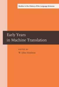 Early Years in Machine Translation : Memoirs and biographies of pioneers (Studies in the History of the Language Sciences)