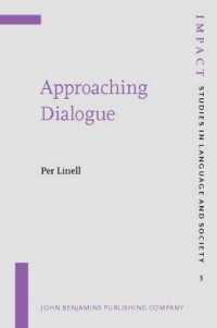 Approaching Dialogue : Talk, interaction and contexts in dialogical perspectives (Impact: Studies in Language, Culture and Society)