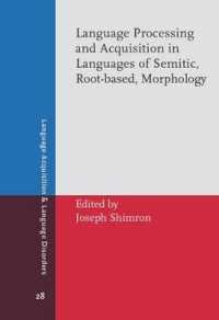 Language Processing and Acquisition in Languages of Semitic, Root-Based, Morphology (Language Acquisition and Language Disorders)