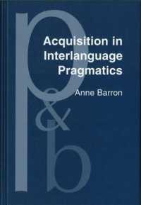 Acquisition in Interlanguage Pragmatics : Learning how to do things with words in a study abroad context (Pragmatics & Beyond New Series)