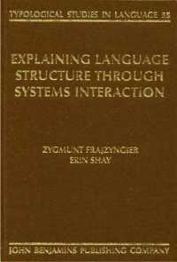 Explaining Language Structure through Systems Interaction (Typological Studies in Language)