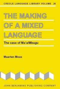 The Making of a Mixed Language : The case of Ma'a/Mbugu (Creole Language Library)