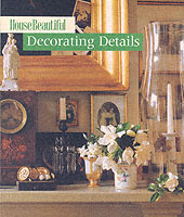 House Beautiful Decorating Details