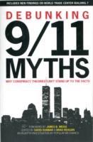 Debunking 9/11 Myths : Why Conspiracy Theories Can't Stand Up to the Facts; Includes New Findings on World Trade Center Building 7 （Updated）
