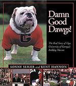 Damn Good Dogs! : The Real Story of Uga, University of Georgia's Bulldog Mascots