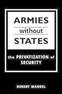 国家無き軍隊：安全保障の民営化<br>Armies without States: the Privatization of Security
