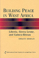 Building Peace in West Africa : Liberia, Sierra Leone and Guinea-Bissau