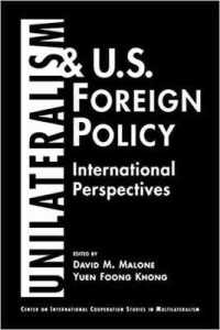 単独主義とアメリカ対外政策：国際的視点<br>Unilateralism and U.S. Foreign Policy : International Perspectives