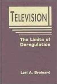 テレビ産業：規制緩和の限界<br>Television : The Limits of Deregulation