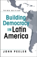 ラテンアメリカの民主化（第３版）<br>Building Democracy in Latin America （3RD）