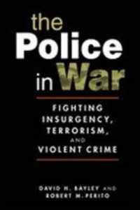 戦時の警察活動<br>Police in War : Fighting Insurgency, Terrorism, and Violent Crime
