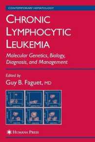 Chronic Lymphocytic Leukemia : Molecular Genetics, Biology, Diagnosis, and Management (Contemporary Hematology)