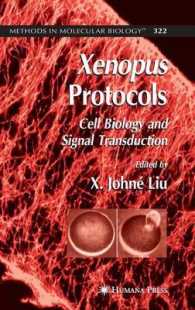アフリカツメガエル実験プロトコル<br>Xenopus Protocols : Cell Biology and Signal Transduction (Methods in Molecular Biology) 〈322〉