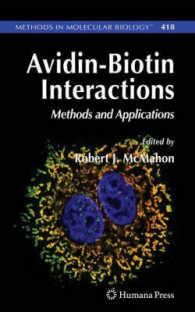 Avidin-Biotin Interactions : Methods and Applications (Methods in Molecular Biology) 〈Vol. 418〉