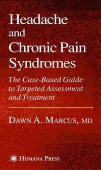 Headache and Chronic Pain Syndromes : The Case-based Guide to Targeted Assessment and Treatment (Current Clinical Practice)