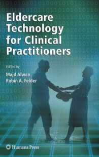 高齢者看護テクノロジー・ハンドブック<br>Eldercare Technology : A Handbook for Practitioners (Aging Medicine)