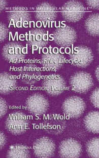 Adenovirus Methods and Protocols : Ad Proteins, RNA, Lifecycle, Host Interactions, and Phylogenetics (Methods in Molecular Medicine) （2ND）