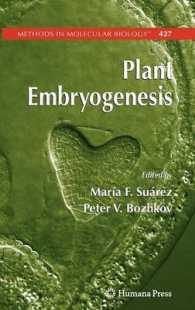 Plant Embryogenesis (Methods in Molecular Biology) 〈Vol. 427〉