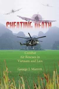 Cheating Death: Combat Air Rescues in Vietnam and Laos