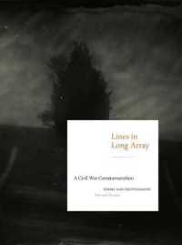 Lines in Long Array : A Civil War Commemoration: Poems and Photographs, Past and Present