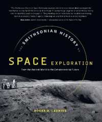 The Smithsonian History of Space Exploration : From the Ancient World to the Extraterrestrial Future