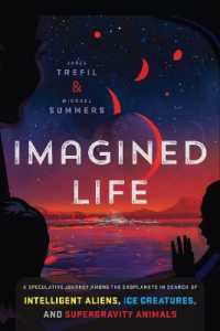 Imagined Life : A Speculative Scientific Journey among the Exoplanets in Search of Intelligent Aliens, Ice Creatures, and Supergravity Animals (Imagined Life)