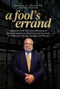 A Fool's Errand : Creating the National Museum of African American History and Culture during the Age of Bush, Obama, and Trump (A Fool's Errand)