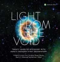 Light from the Void : Twenty Years of Discovery with NASA's Chandra X-Ray Observatory (Light from the Void)