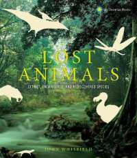 Lost Animals : Extinct, Endangered, and Rediscovered Species