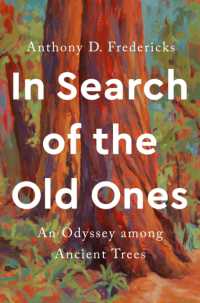 In Search of the Old Ones : An Odyssey among Ancient Trees (In Search of the Old Ones)