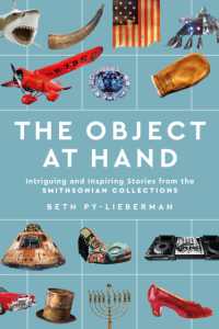 The Object at Hand : Intriguing and Inspiring Stories from the Smithsonian Collections (The Object at Hand)
